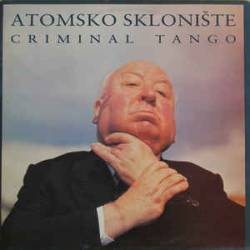 Atomsko Sklonište : Criminal Tango